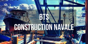 BTS Construction Navale : programme, dbouchs et poursuite d'tude